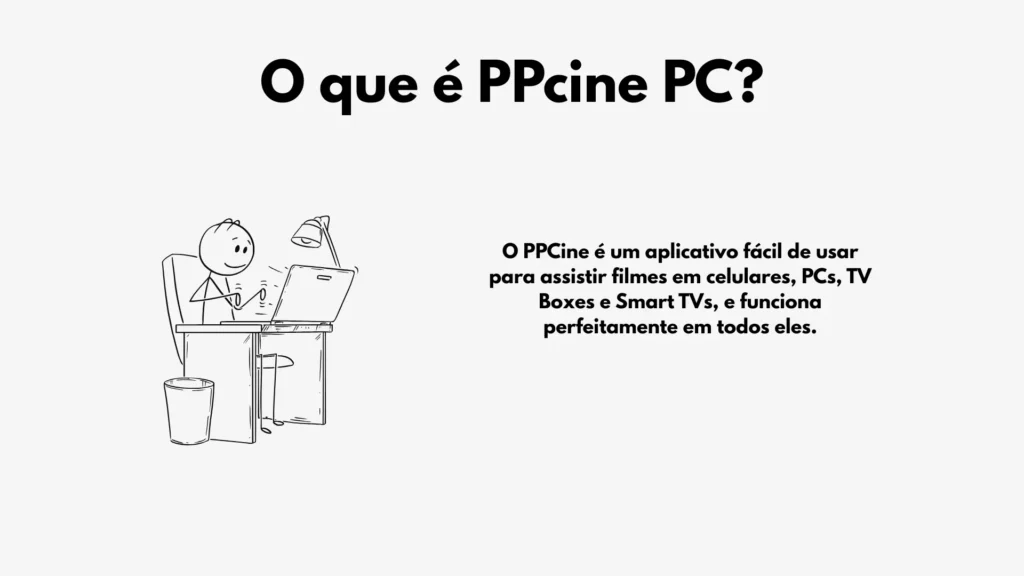 O que é PPcine PC? O PPCine é um app simples para ver filmes e funciona bem em celulares, PCs etc.